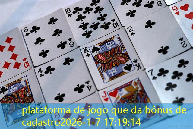 plataforma de jogo que da bônus de cadastro